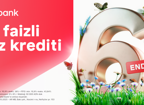 Kapital Bank-dan Novruz fürsəti: nağd kreditlərə6%-dək endirim