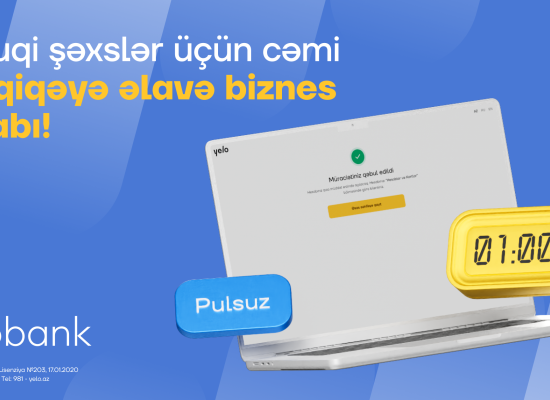 Yelo Bank ilə cəmi 1 dəqiqəyə, videozəngsiz əlavə biznes hesabı aç!