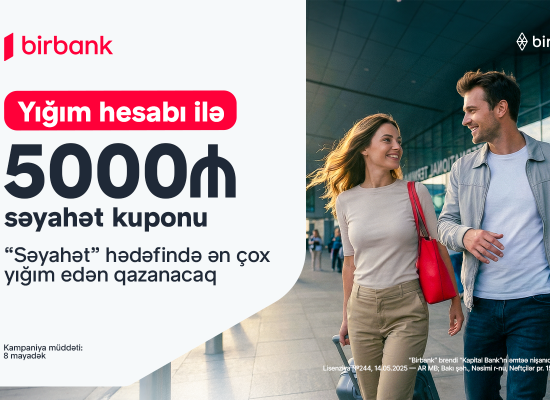 Birbank-ın &ldquo;Səyahət marafonu&rdquo;kampaniyası ilədünyanı kəşf edin