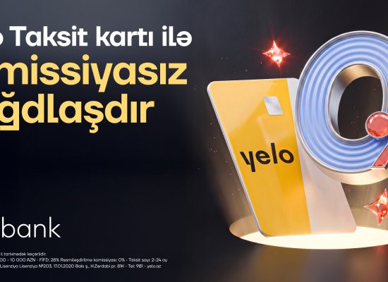 Yelo Taksit kartında komissiyasız nağdlaşdırma kampaniyası başladı!
