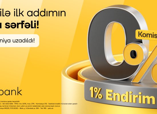 Yelo Bank-dan ilk kreditə özəl 1% endirim və 0% komissiya kampaniyası!
