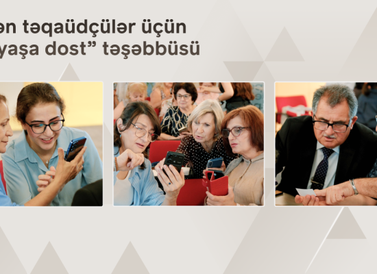 Bir-dən təqaüdçülər üçün &ldquo;Hər yaşa dost&rdquo; təşəbbüsü