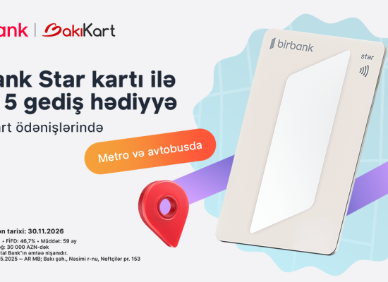 Birbank Star kartı ilə ictimai nəqliyyatda hər ay 5 gediş ödənişsizdir