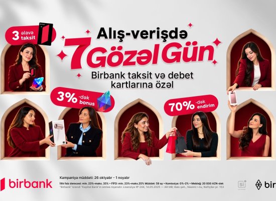 
Birbank-dan &ldquo;7 gözəl gün&rdquo;: bonuslar və 70%-dək endirim fürsəti