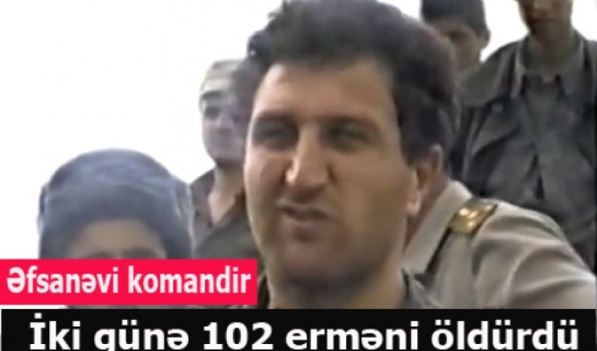 102 erməni öldürən əfsanəvi komandir - VİDEO
