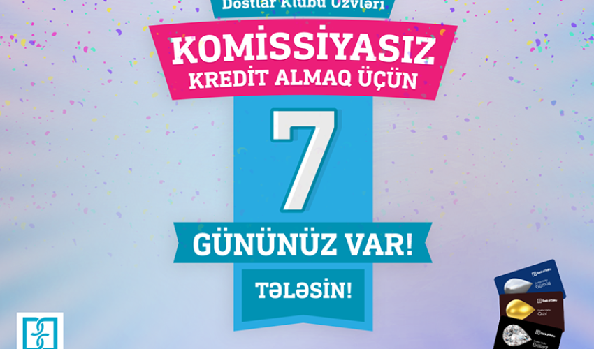 “Bank of Baku”-dan sadiq müştərilər üçün komissiyasız kredit “Bank of Baku”-dan sadiq müştərilər üçün komissiyasız kredit