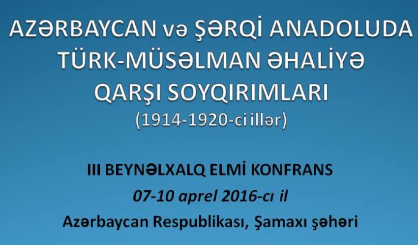 Şamaxıda beynəlxalq soyqırımları konfransı başlayır