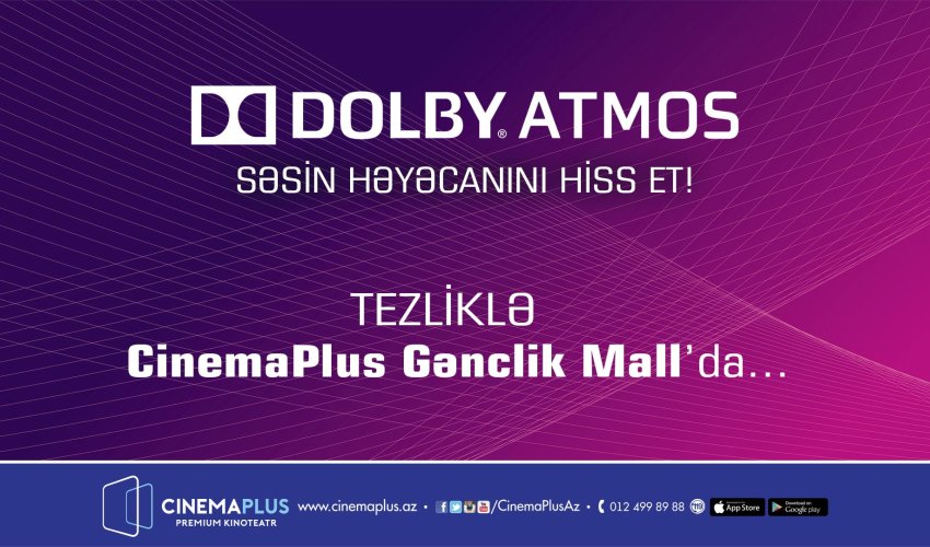 İlk dəfə Azərbaycanda Dolby Atmos texnologiyası “CinemaPlus” kinoteatrında