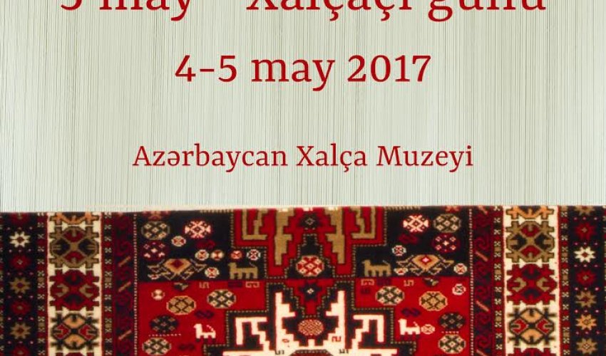 “5 may – Xalçaçı günü”