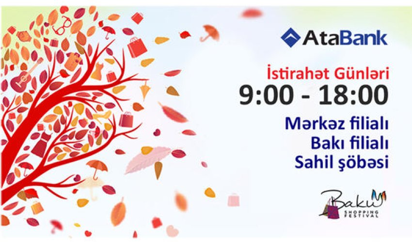 “Baku Shopping Festival” zamanı “AtaBank” bütün həftə fəaliyyət göstərəcək “Baku Shopping Festival” zamanı “AtaBank” bütün həftə fəaliyyət göstərəcək