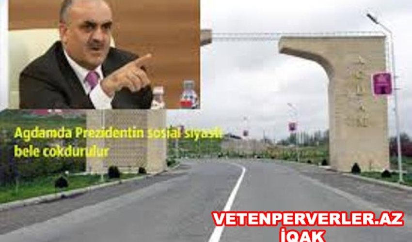 Ağdam DSMF-si sağ adamı necə Ağdam DSMF-si sağ adamı necə