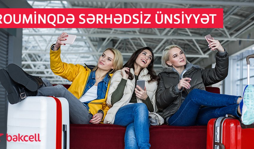 “Bakcell”in rouminq xidmətindən istifadə daha da asanlaşdı “Bakcell”in rouminq xidmətindən istifadə daha da asanlaşdı