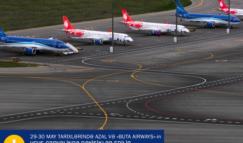 AZAL və “Buta Airways”in reyslərinin vaxtı dəyişdirildi AZAL və “Buta Airways”in reyslərinin vaxtı dəyişdirildi
