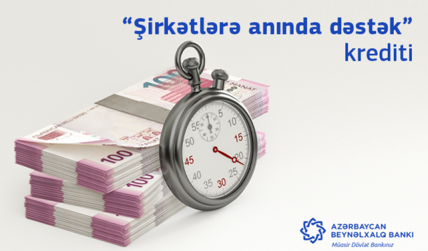 Azərbaycan Beynəlxalq Bankından “Şirkətlərə anında dəstək” krediti Azərbaycan Beynəlxalq Bankından “Şirkətlərə anında dəstək” krediti