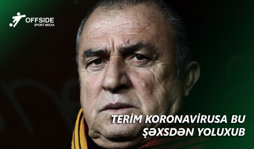 Terim koronavirusa bu şəxsdən yoluxub - Şok iddia Terim koronavirusa bu şəxsdən yoluxub - Şok iddia