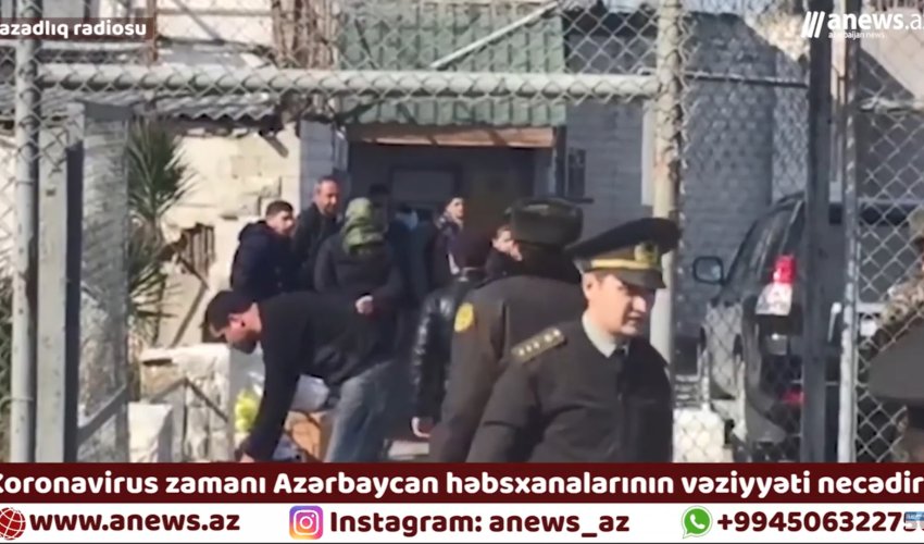 Azərbaycan həbsxanalarında koronavirus - VİDEO Azərbaycan həbsxanalarında koronavirus - VİDEO