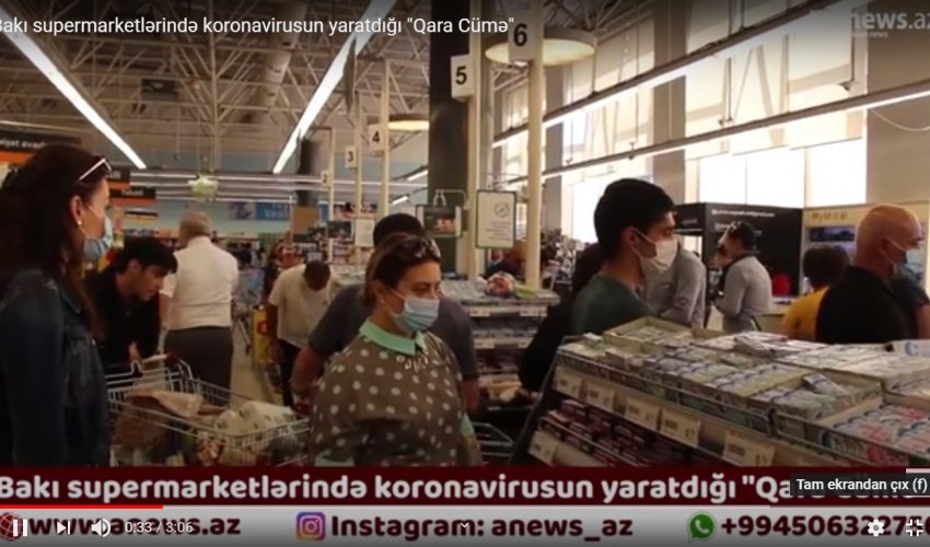 Bakı supermarketlərində koronavirusun yaratdığı Bakı supermarketlərində koronavirusun yaratdığı