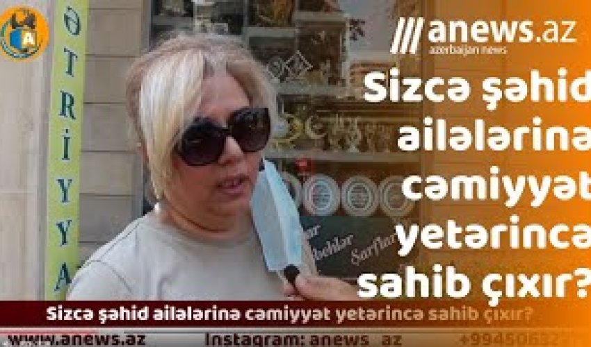 Sizcə şəhid ailələrinə cəmiyyət yetərincə sahib çıxırmı? - Sorğu