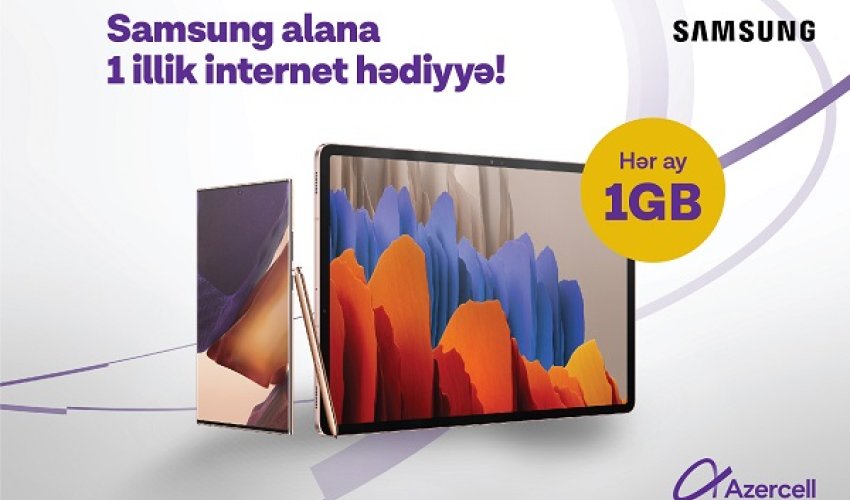 Purchase any Samsung smartphone or tablet and get annual subscription for 1 GB internet for free from Azercell!