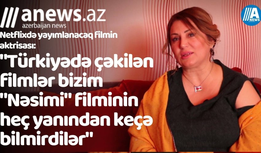 Netflixdə yayımlanacaq filmin aktrisası: 