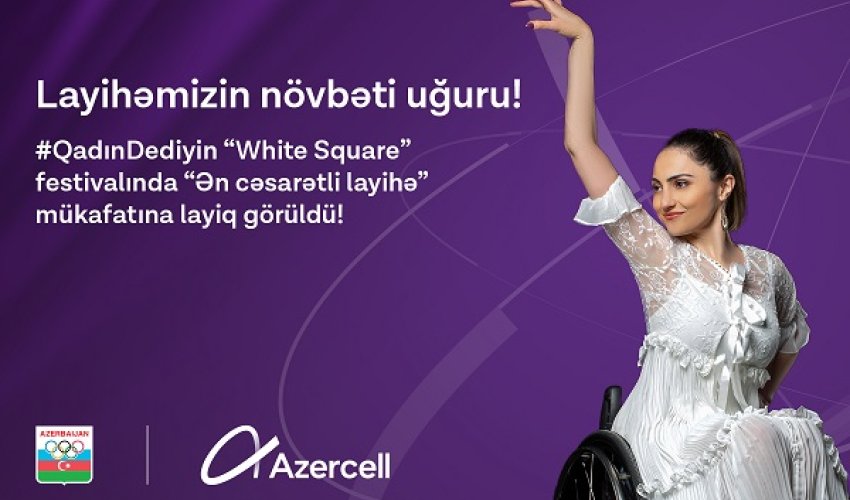 Another international success of Azercell’s #QadınDediyin project