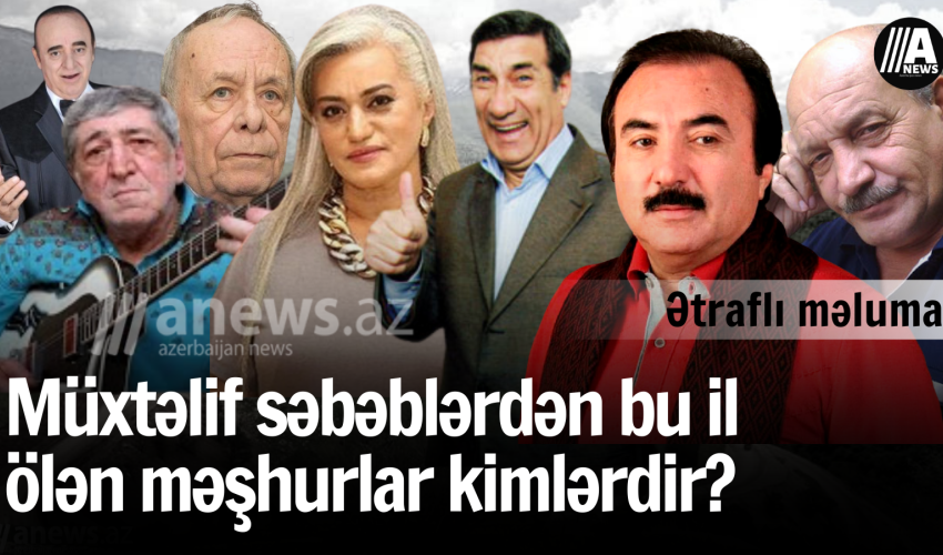Bu il ölən məşhurların siyahısı - VİDEO Bu il ölən məşhurların siyahısı - VİDEO