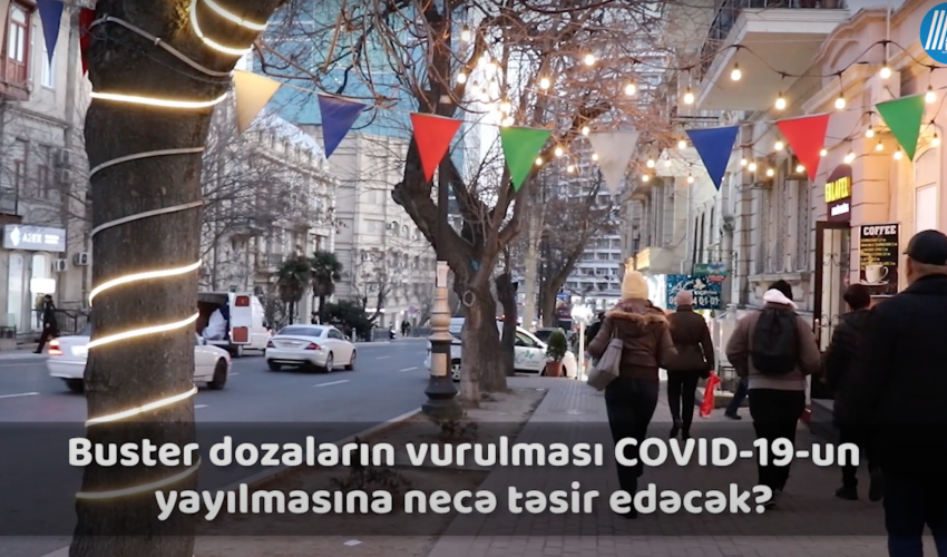 Buster dozalar COVID-19-un yayılmasına necə təsir edəcək? - SORĞU