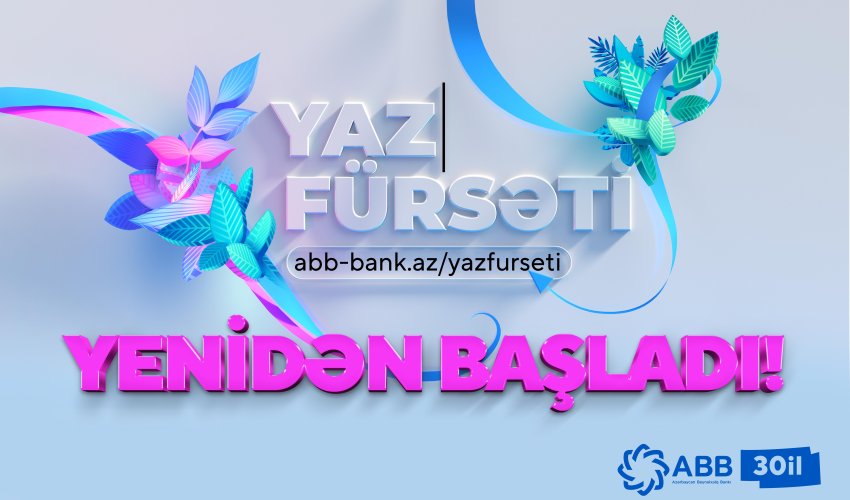 ABB-də “Yaz fürsəti” yenidən başladı!