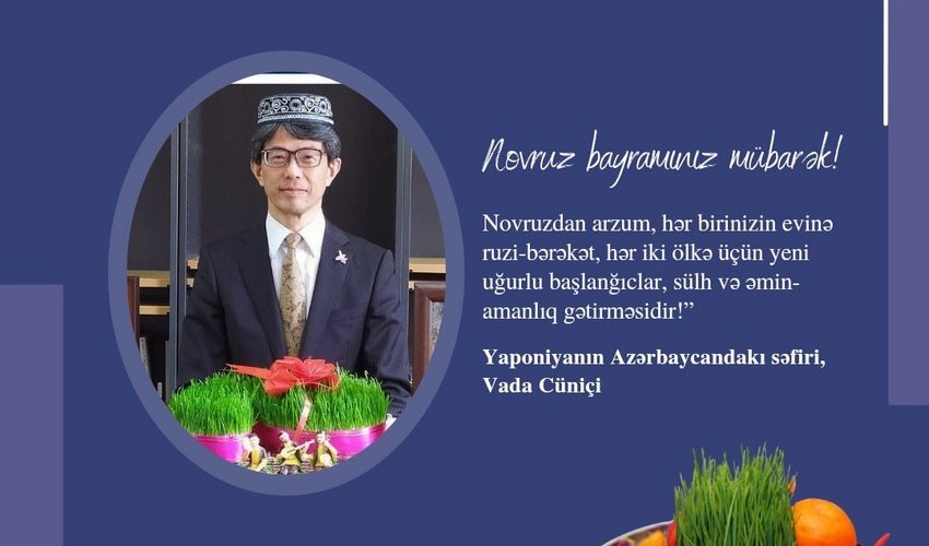 Japanese ambassador: Novruz symbolizes new hopes and dreams Japanese ambassador: Novruz symbolizes new hopes and dreams