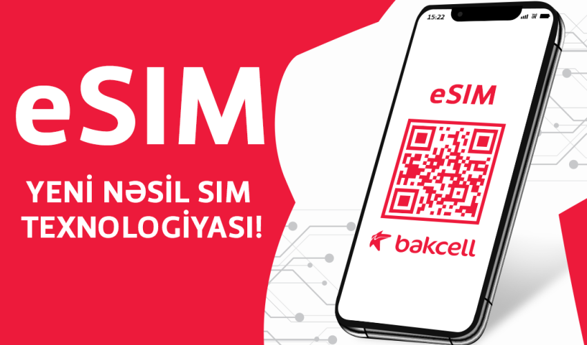 Bakcell eSIM istifadəyə verdi – Azərbaycanda ilk