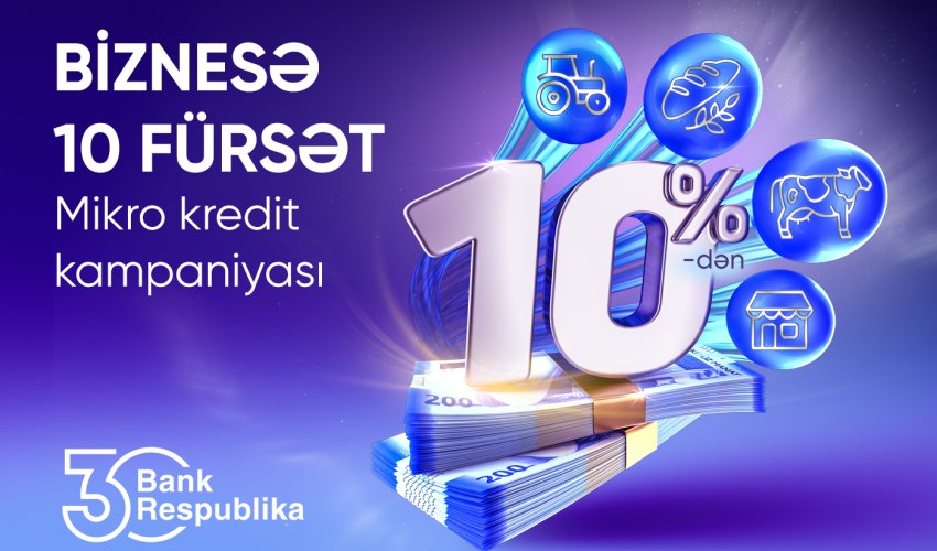 Bank Respublika “Biznesə 10 fürsət” kredit kampaniyasına start verir