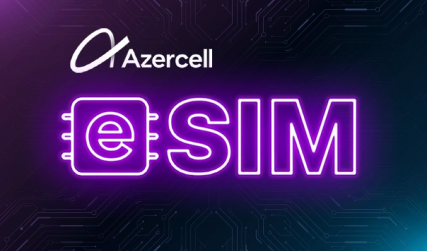 Azercell eSİM xidmətini təqdim edir!
