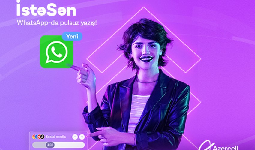 Azercell abunəçilərinə “İstəSən” tarifi daxilində WhatsApp-da limitsiz yazışma imkanı verir Azercell abunəçilərinə “İstəSən” tarifi daxilində WhatsApp-da limitsiz yazışma imkanı verir