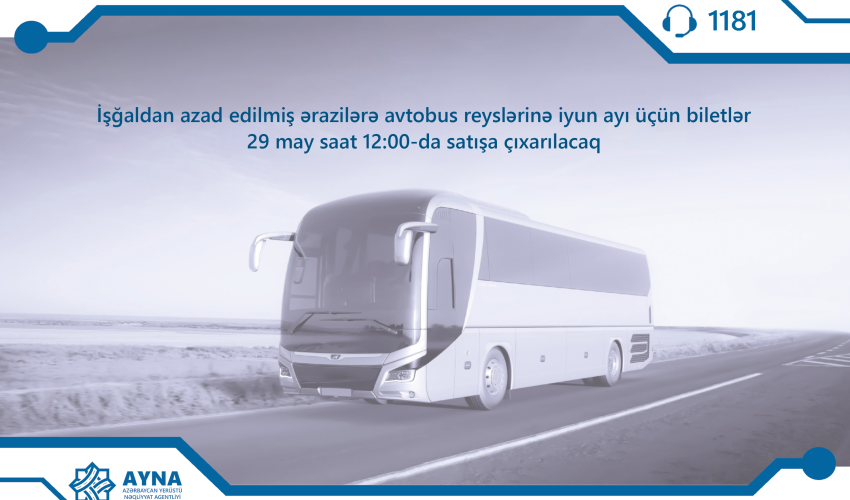 Qarabağa avtobus reyslərinə iyun ayı üçün biletlər satışa çıxarılır Qarabağa avtobus reyslərinə iyun ayı üçün biletlər satışa çıxarılır