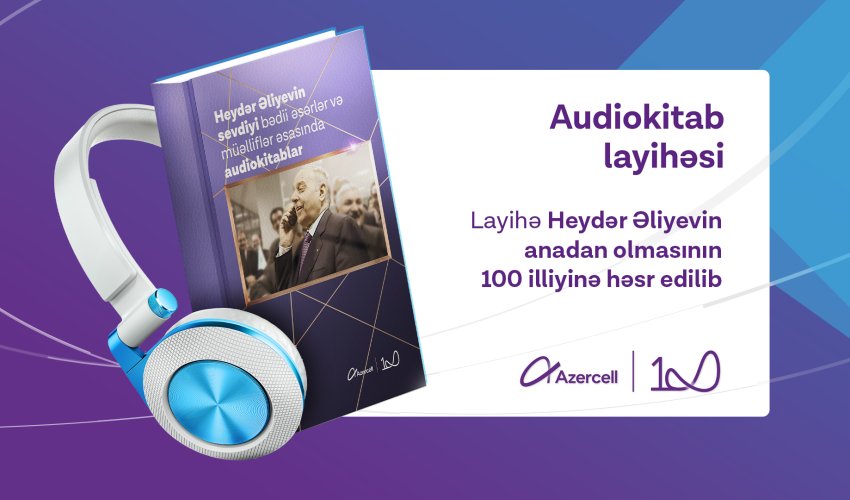 “Azercell Telekom” MMC Ümummilli Lider Heydər Əliyevin ən sevdiyi kitabları audio və elektron formatlarda təqdim edir “Azercell Telekom” MMC Ümummilli Lider Heydər Əliyevin ən sevdiyi kitabları audio və elektron formatlarda təqdim edir