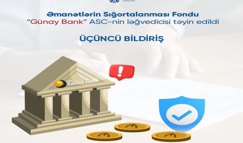 Əmanətlərin Sığortalanması Fondu Günay Bankın ləğvedicisi təyin edilib