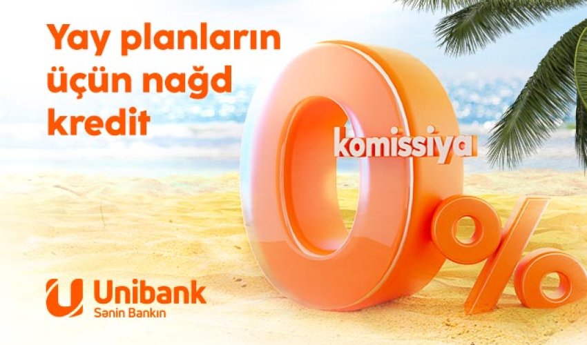 Unibank komissiyasız kredit kampaniyası keçirir