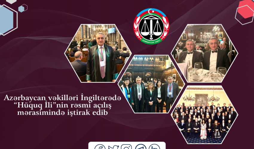 Azərbaycan vəkilləri İngiltərədə “Hüquq İli”nin rəsmi açılış mərasimində iştirak edib