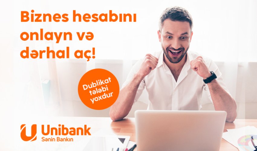 Unibankda onlayn biznes hesabını şəhadətnamə dublikatsız açmaq olar