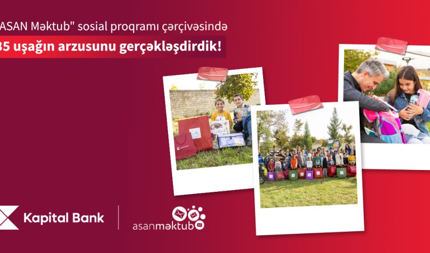 Kapital Bank and ASAN Məktub Social Program Fulfill Dreams of 35 Children