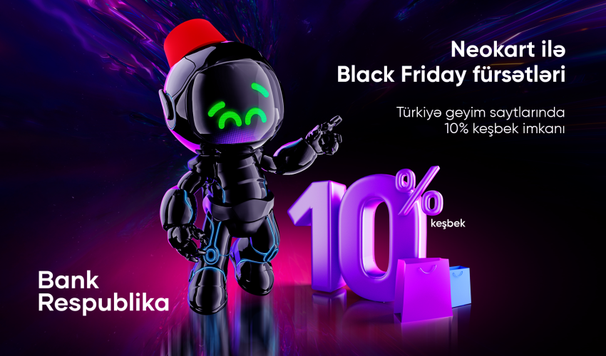 NeoKart ilə Black Friday ÇOOOOX SƏRFƏLİ olacaq!