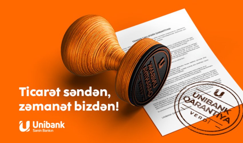 Unibank biznes müştərilərinə Bank Qarantiyası xidməti təklif edir