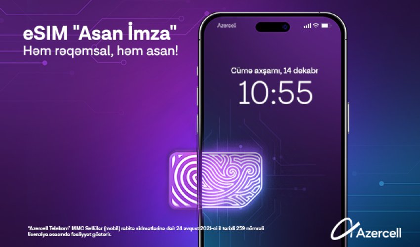 Innovation from Azercell: eSIM “Asan Imza” - Convenient and Secure!