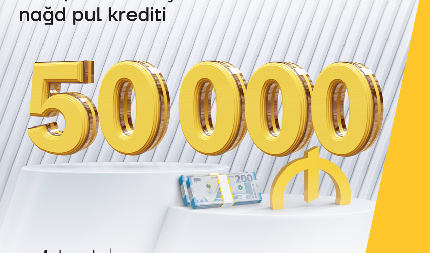 Yeni planların üçün 50 000 manatadək nağd pul krediti