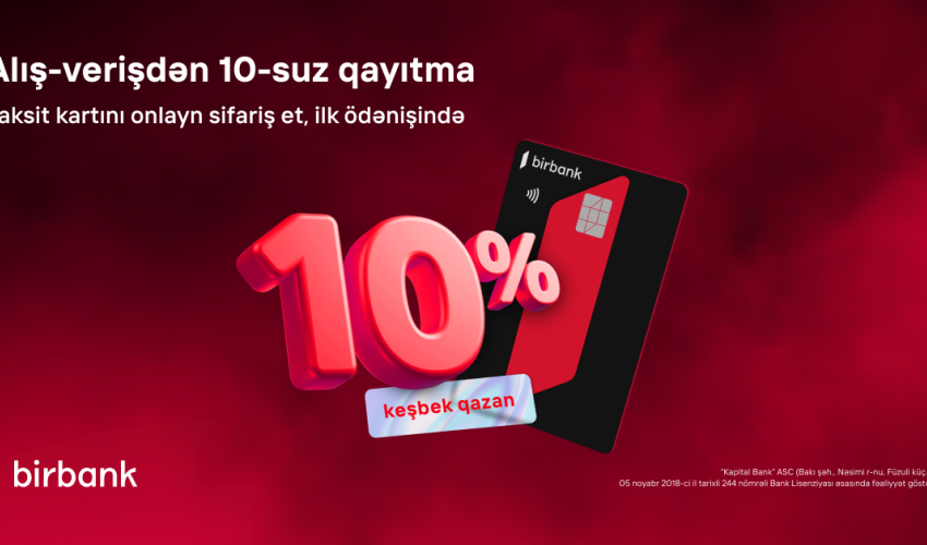 Birbank taksit kartı ilə ilk alış-verişdə 10% keşbek qazanın