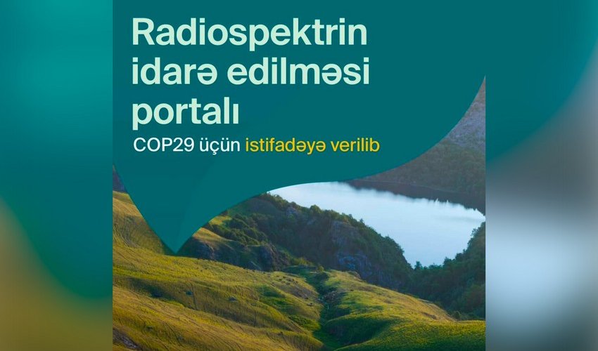 COP29 Radiospektrin idarə edilməsi portalı fəaliyyətə başlayıb