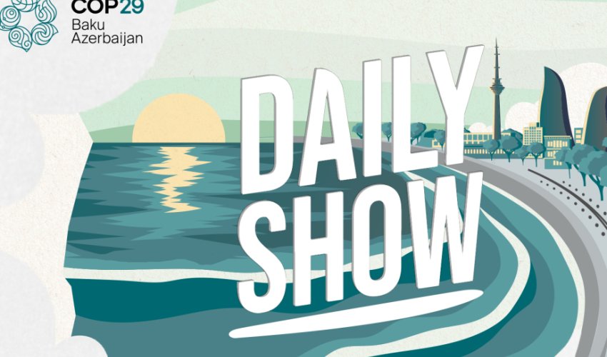 COP29 Azərbaycan Əməliyyat Şirkəti “Daily Show” verilişini təqdim edir