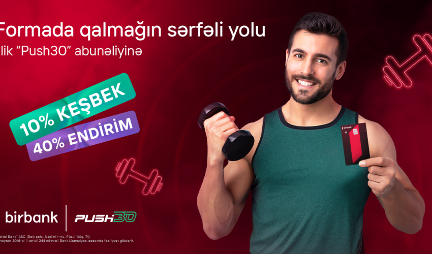 Birbank kartları ilə illik Push30 abunəçilərinə 10% keşbek