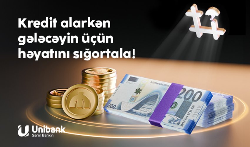 Unibankdan daha bir yenilik-Müştərilərə Kredit həyat sığortası təklif olunur