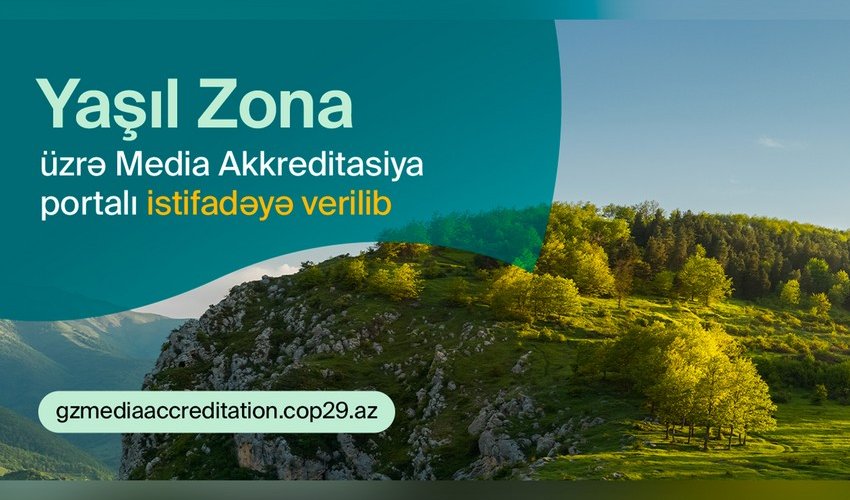 COP29 Yaşıl Zona üzrə media akkreditasiyası portalı istifadəyə verilib